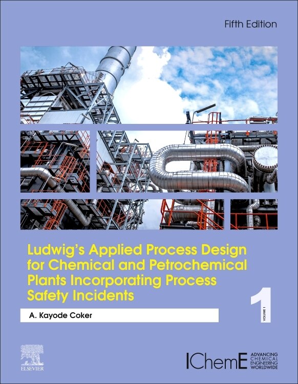 Front cover_Ludwig's Applied Process Design for Chemical and Petrochemical Plants Incorporating Process Safety Incidents