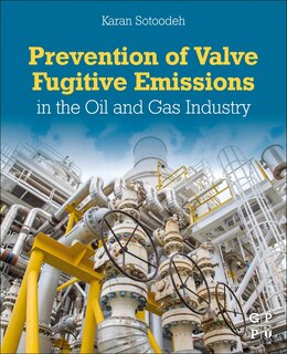Front cover_Prevention of Valve Fugitive Emissions in the Oil and Gas Industry
