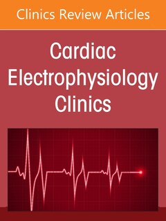 Front cover_The Multifaced Aspects Of Atrial Flutter Interpreted By Precision Electrocardiology, An Issue of Cardiac Electrophysiology Clinics, 1e