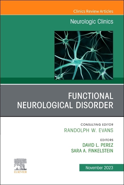 Couverture_Functional Neurological Disorder, An Issue of Neurologic Clinics