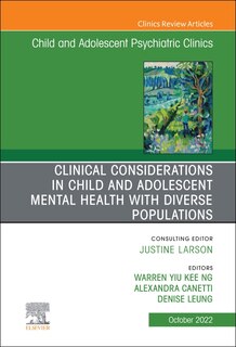 Front cover_Clinical Considerations in Child and Adolescent Mental Health with Diverse Populations, An Issue of Child And Adolescent Psychiatric Clinics of North America, 1e