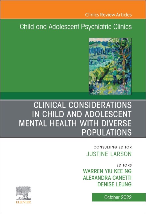 Front cover_Clinical Considerations in Child and Adolescent Mental Health with Diverse Populations, An Issue of Child And Adolescent Psychiatric Clinics of North America, 1e