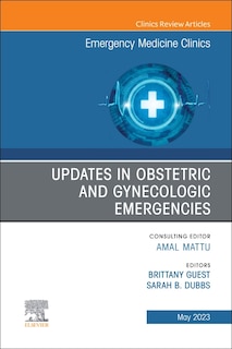 Front cover_Updates in Obstetric and Gynecologic Emergencies, An Issue of Emergency Medicine Clinics of North America