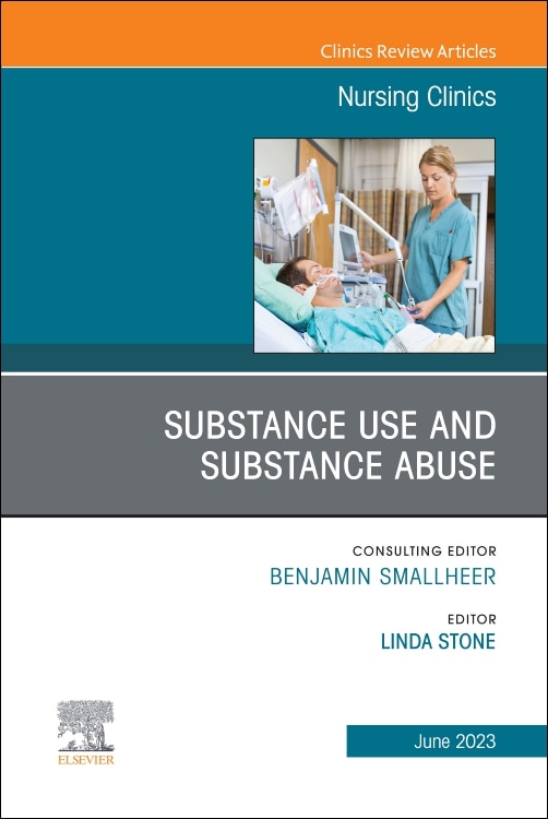 Front cover_Substance Use/Substance Abuse, An Issue of Nursing Clinics