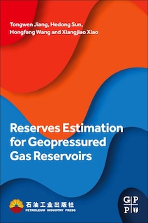 Front cover_Reserves Estimation for Geopressured Gas Reservoirs