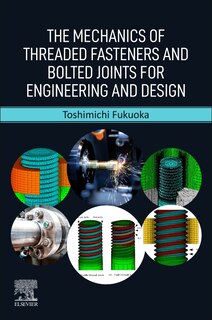 Front cover_The Mechanics of Threaded Fasteners and Bolted Joints for Engineering and Design