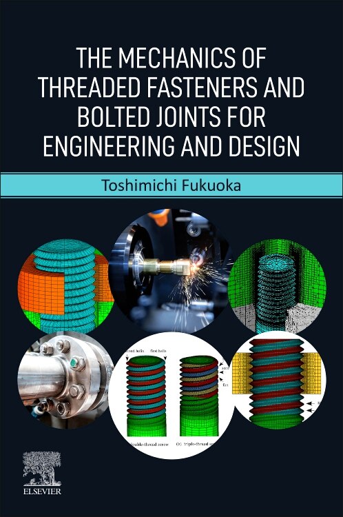 Front cover_The Mechanics of Threaded Fasteners and Bolted Joints for Engineering and Design