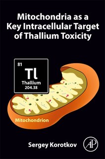 Front cover_Mitochondria As A Key Intracellular Target Of Thallium Toxicity