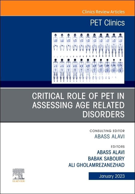 Couverture_Critical Role of PET in Assessing Age Related Disorders, An Issue of PET Clinics