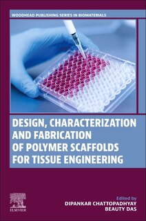 Front cover_Design, Characterization and Fabrication of Polymer Scaffolds for Tissue Engineering