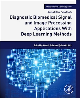 Front cover_Diagnostic Biomedical Signal and Image Processing Applications With Deep Learning Methods
