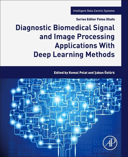 Front cover_Diagnostic Biomedical Signal and Image Processing Applications With Deep Learning Methods