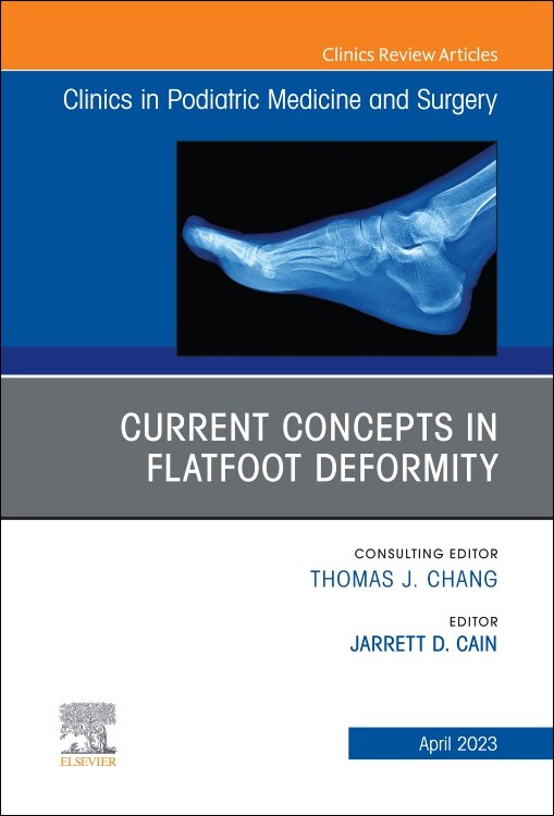 Front cover_Current Concepts in Flatfoot Deformity , An Issue of Clinics in Podiatric Medicine and Surgery