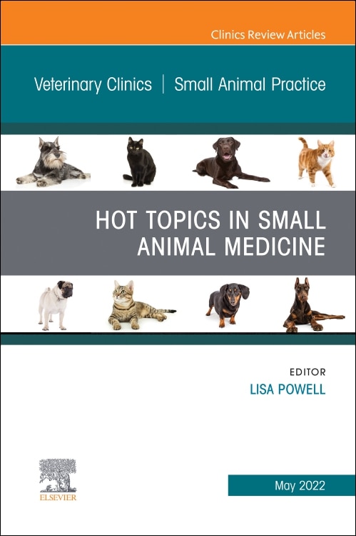 Front cover_Hot Topics In Small Animal Medicine, An Issue Of Veterinary Clinics Of North America