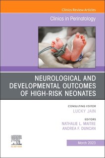 Couverture_Neurological and Developmental Outcomes of High-Risk Neonates, An Issue of Clinics in Perinatology