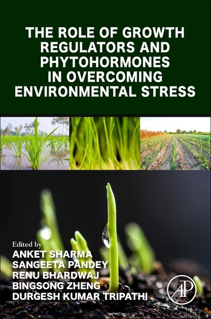 Front cover_The Role of Growth Regulators and Phytohormones in Overcoming Environmental Stress