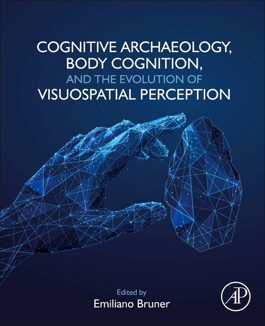 Front cover_Cognitive Archaeology, Body Cognition, and the Evolution of Visuospatial Perception