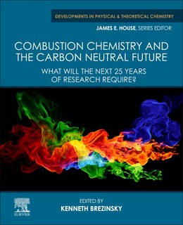 Front cover_Combustion Chemistry And The Carbon Neutral Future