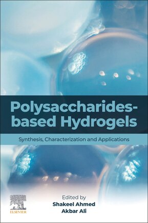 Polysaccharides-based Hydrogels: Synthesis, Characterization and Applications