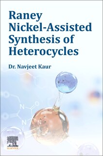 Couverture_Raney Nickel-assisted Synthesis Of Heterocycles