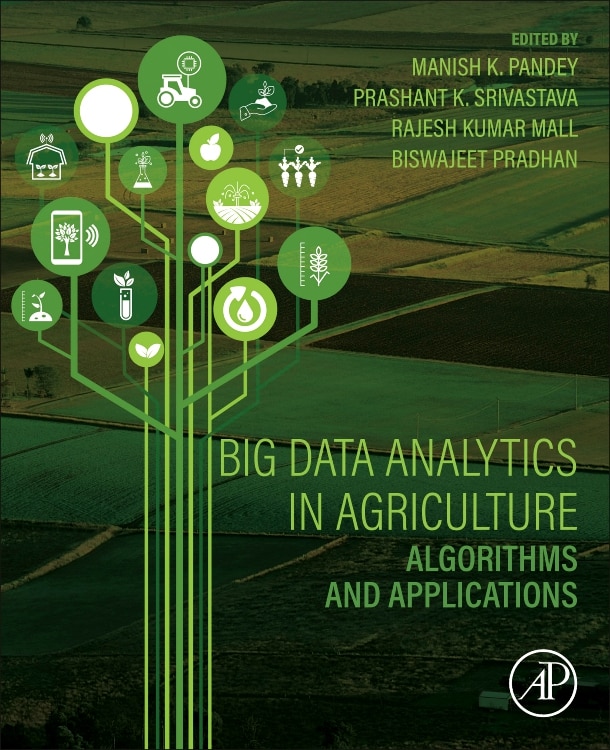 Big Data Analytics in Agriculture: Algorithms and Applications