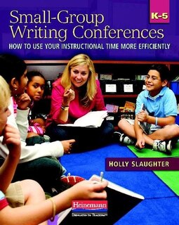 Front cover_Small-group Writing Conferences, K-5