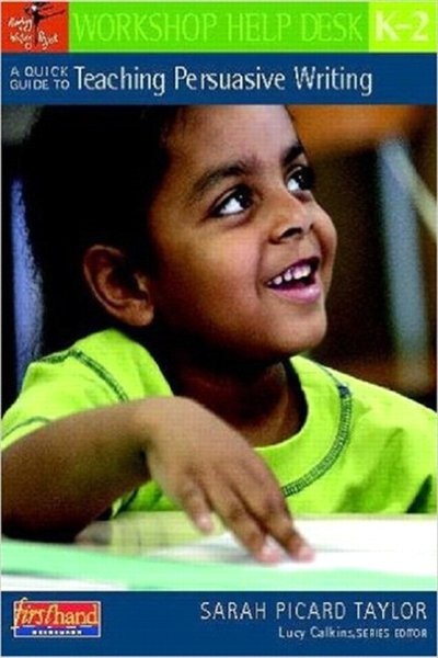 Couverture_A Quick Guide To Teaching Persuasive Writing, K-2