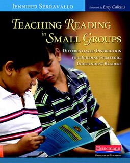 Teaching Reading In Small Groups: Differentiated Instruction For Building Strategic, Independent Readers