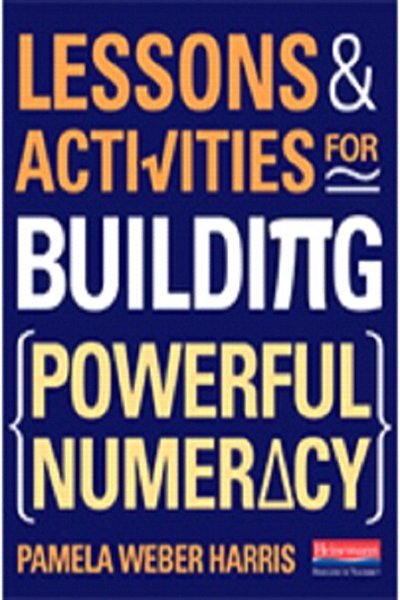 Front cover_Lessons And Activities For Building Powerful Numeracy