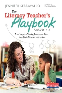 The Literacy Teacher's Playbook, Grades K-2