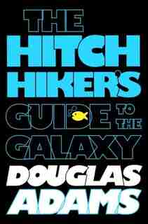 The Hitchhiker's Guide To The Galaxy (hitchhiker's Guide To The Galaxy #1) by Douglas Adams