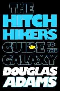 The Hitchhiker's Guide To The Galaxy (hitchhiker's Guide To The Galaxy #1) by Douglas Adams