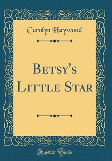 Couverture_Betsy's Little Star (Classic Reprint)