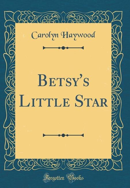 Couverture_Betsy's Little Star (Classic Reprint)
