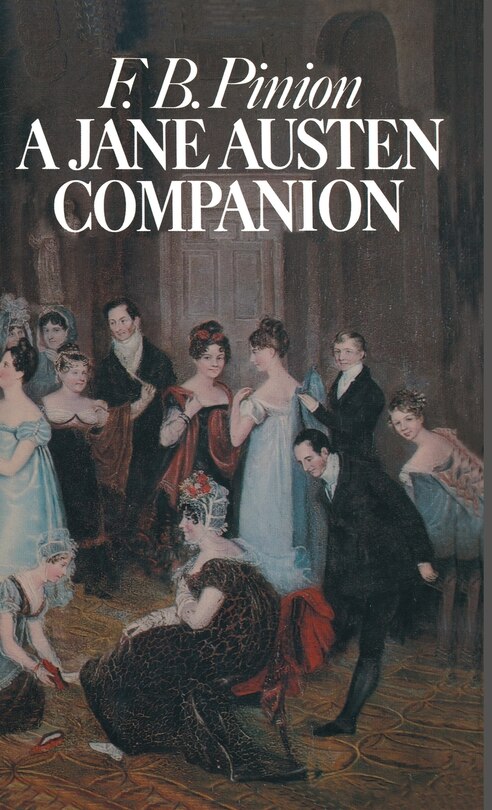 A Jane Austen Companion: A Critical Survey And Reference Book