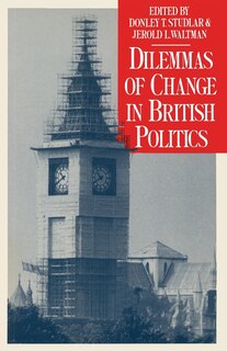 Couverture_Dilemmas Of Change In British Politics