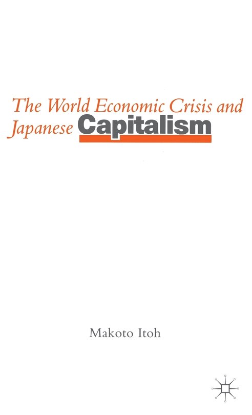 Front cover_The World Economic Crisis And Japanese Capitalism