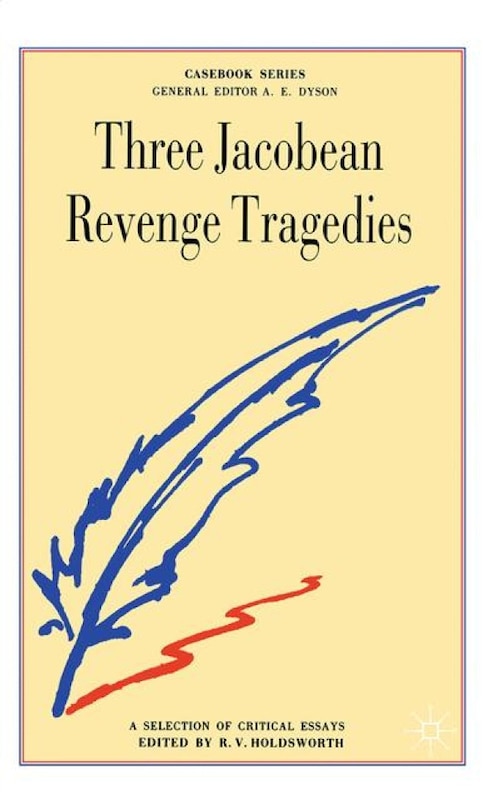 Front cover_Three Jacobean Revenge Tragedies