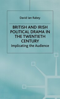 Front cover_British And Irish Political Drama In The Twentieth Century