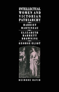 Front cover_Intellectual Women And Victorian Patriarchy