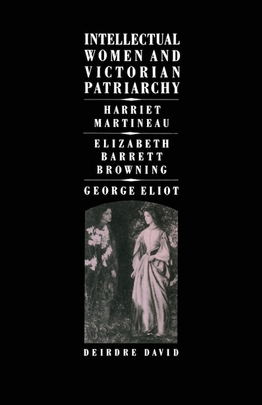 Front cover_Intellectual Women And Victorian Patriarchy