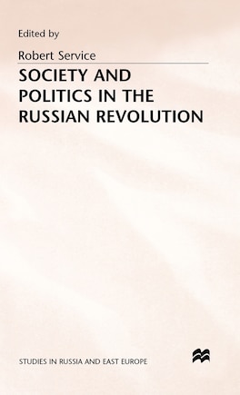 Society And Politics In The Russian Revolution