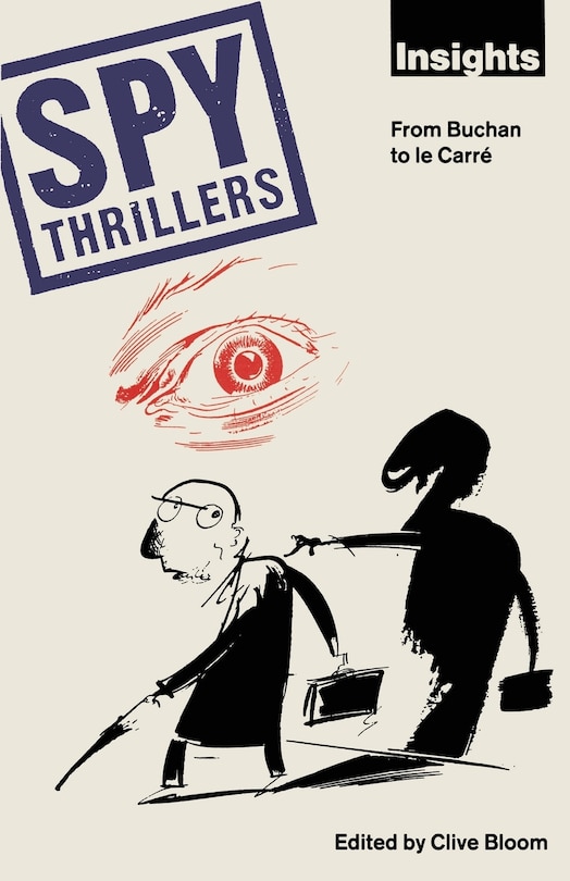 Spy Thrillers: From Buchan To Le Carre