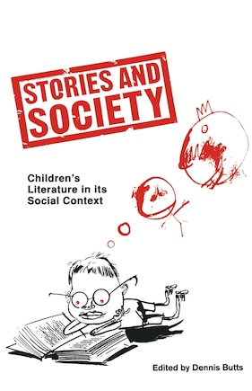 Stories And Society: Children's Literature In Its Social Context