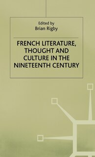 Front cover_French Literature, Thought And Culture In The Nineteenth Century
