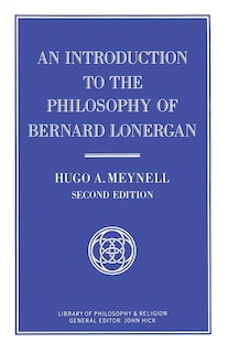 Front cover_An Introduction To The Philosophy Of Bernard Lonergan