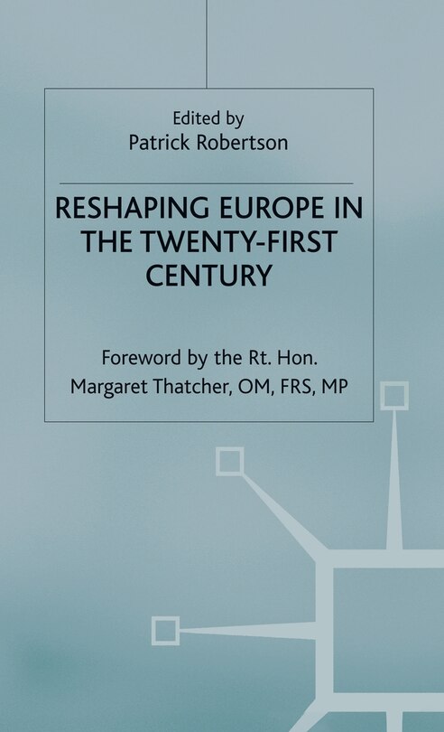 Front cover_Reshaping Europe In The Twenty-first Century