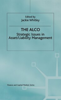 The Alco: Strategic Issues In Asset/liability Management