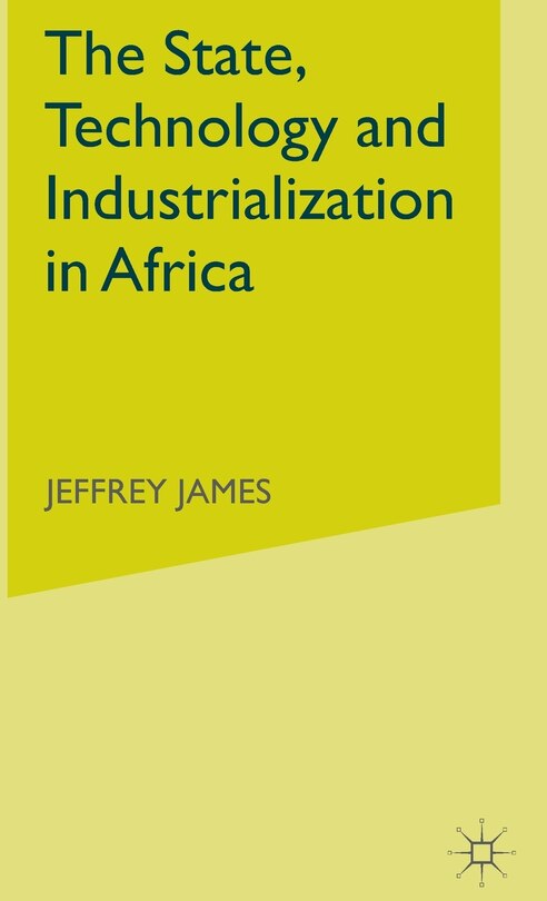 Couverture_The State, Technology And Industrialization In Africa
