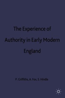 Front cover_The Experience Of Authority In Early Modern England